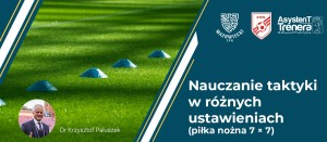 Nauczanie taktyki w różnych ustawieniach (piłka nożna 7 × 7)