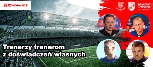 Trenerzy trenerom z doświadczeń własnych...