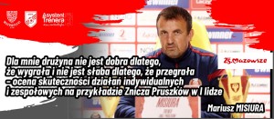 Dla mnie drużyna nie jest dobra dlatego, że wygrała i nie jest słaba dlatego, że przegrała – ocena skuteczności działań indywidualnych i zespołowych na przykładzie Znicza Pruszków w I lidze