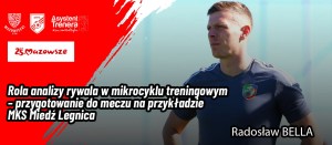 Rola analizy rywala w mikrocyklu treningowym – przygotowanie do meczu na przykładzie MKS Miedź Legnica